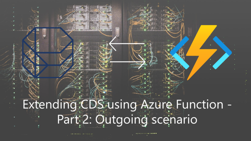 Extending Common Data Service using Azure Function - Part 2